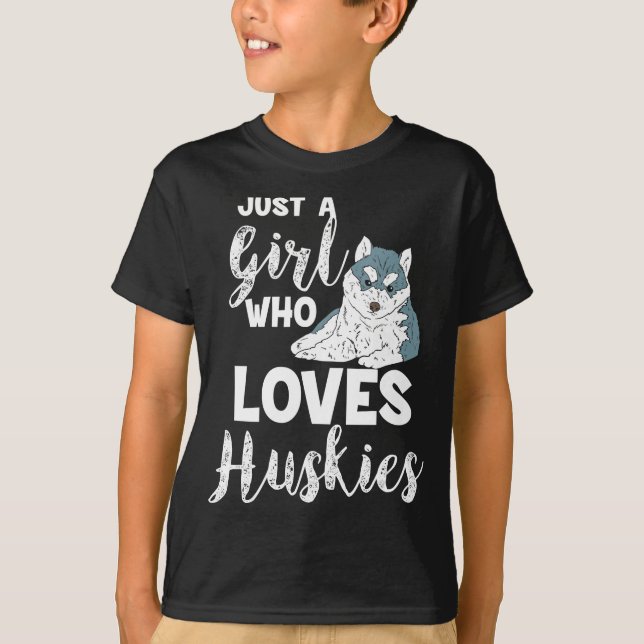 Girl Who Loves Huskies Siberian Husky Dog Lover T-Shirt (Front)