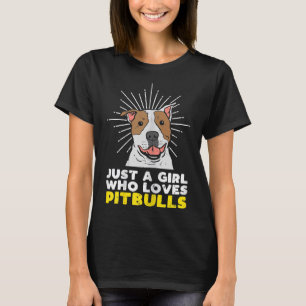 Girl Who Loves Pitbulls Pet Dog Pitties Girls Wome T-Shirt