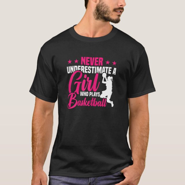 Girl Who Plays Basketball T-Shirt (Front)