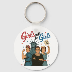 Girl Will Be Girl Feminism Equality Womens rights Key Ring