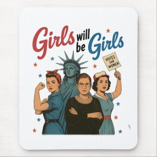 Girl Will Be Girl Feminism Equality Womens rights Mouse Mat