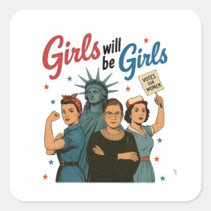 Girl Will Be Girl Feminism Equality Womens rights Square Sticker