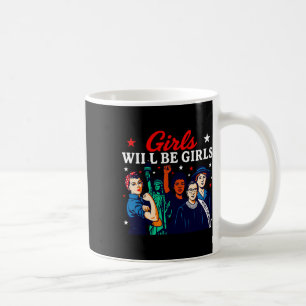 Girl Will Be Girls Patriotic American Womens 4th O Coffee Mug