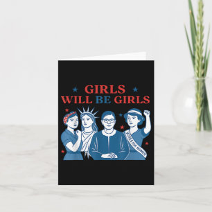 Girl Will Be Girls Patriotic Feminist 4th Of July  Card