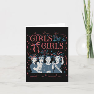 Girl Will Be Girls Patriotic Feminist 4th Of July Card