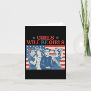 Girl Will Be Girls Patriotic Feminist 4th Of July Card