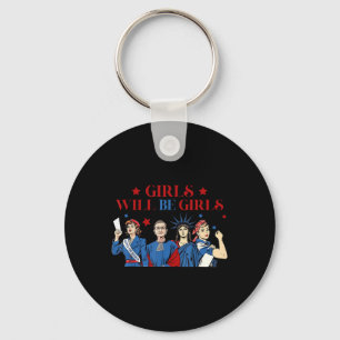 Girl Will Be Girls Patriotic Feminist 4th Of July  Key Ring