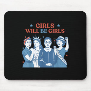 Girl Will Be Girls Patriotic Feminist 4th Of July Mouse Mat