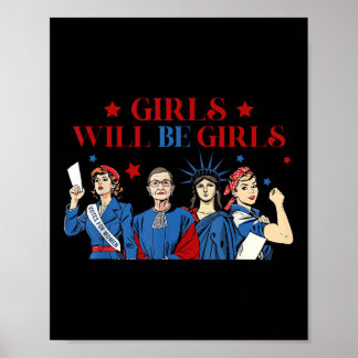 Girl Will Be Girls Patriotic Feminist 4th Of July Poster