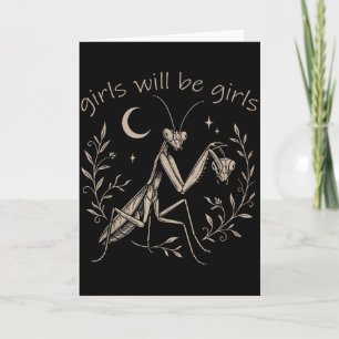 Girl Will Be Girls Praying Mantis Card
