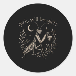 Girl Will Be Girls Praying Mantis  Classic Round Sticker