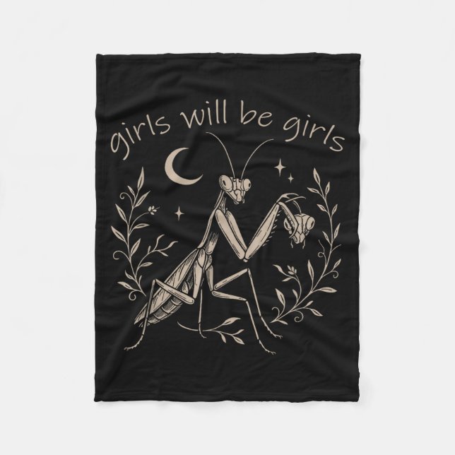 Girl Will Be Girls Praying Mantis  Fleece Blanket (Front)