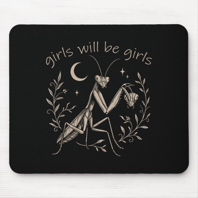 Girl Will Be Girls Praying Mantis  Mouse Mat (Front)
