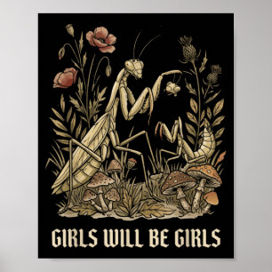 Girl Will Be Girls Praying Mantis Poster