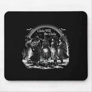Girl Will Be Girls Spooky Season Witches Witch Hal Mouse Mat