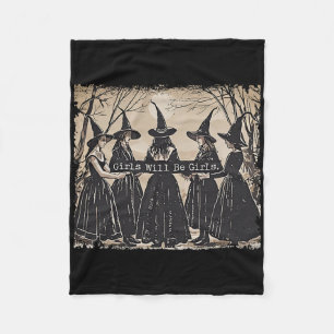 Girl Will Be Girls Witch Halloween Funny Witchy Vi Fleece Blanket