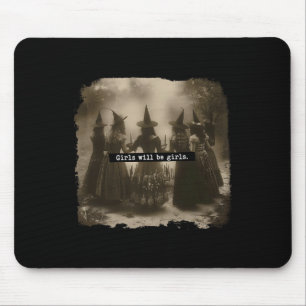 Girl Will Be Girls Witch Halloween Funny Witchy Vi Mouse Mat