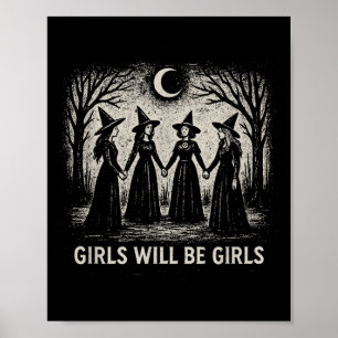 Girl Will Be Girls Witch Witchy Soky Season Hallow Poster