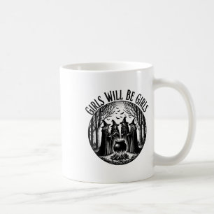 Girl Will Be Girls Witch Witchy Spooky Season Hall Coffee Mug