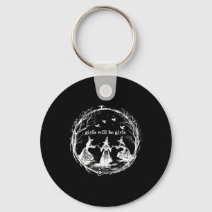 Girl Will Be Girls Witch Witchy Spooky Season Hall Key Ring