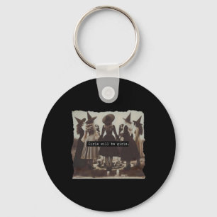 Girl Will Be Girls Witch Witchy Spooky Season Hall Key Ring