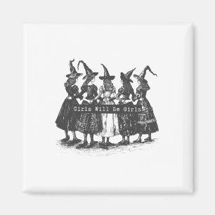 Girl Will Be Girls Witch Witchy Spooky Season Hall Magnet