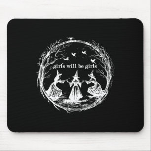Girl Will Be Girls Witch Witchy Spooky Season Hall Mouse Mat