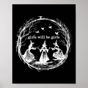 Girl Will Be Girls Witch Witchy Spooky Season Hall Poster