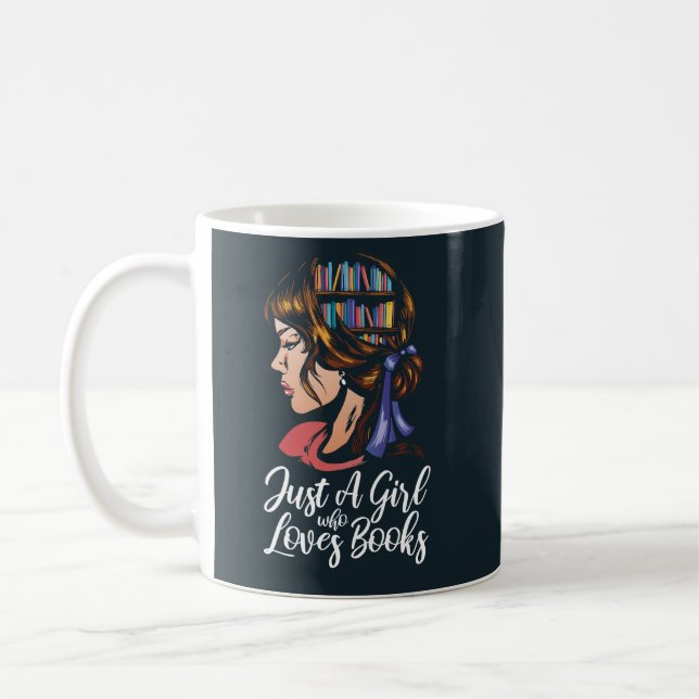 GIRL WITH BOOKS HOBBY JUST A GIRL WHO LOVES BOOKS COFFEE MUG (Left)