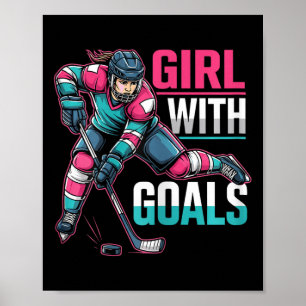 Girl With Goals Hockey Woman Poster
