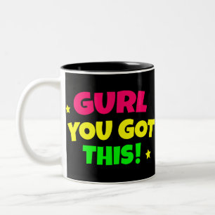 GiRL YOU GOT THIS Two-Tone Coffee Mug