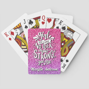GIRL YOU HAVE NO IDEA HOW STRONG YOU ARE CUSTOM PLAYING CARDS