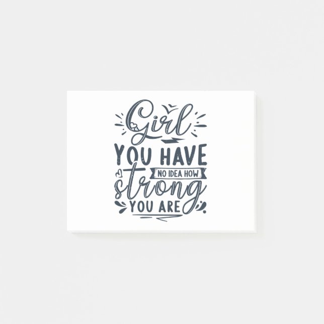Girl you have no idea how strong you are post-it notes (Front)