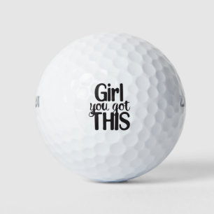 Girl You Totally Got This Design Motivational Quot Golf Balls