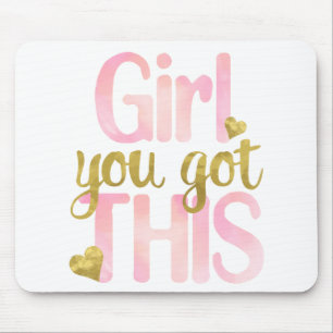 Girl You Totally Got This Design Motivational Quot Mouse Mat
