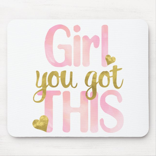 Girl You Totally Got This Design Motivational Quot Mouse Mat (Front)