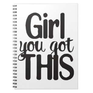 Girl You Totally Got This Design Motivational Quot Notebook