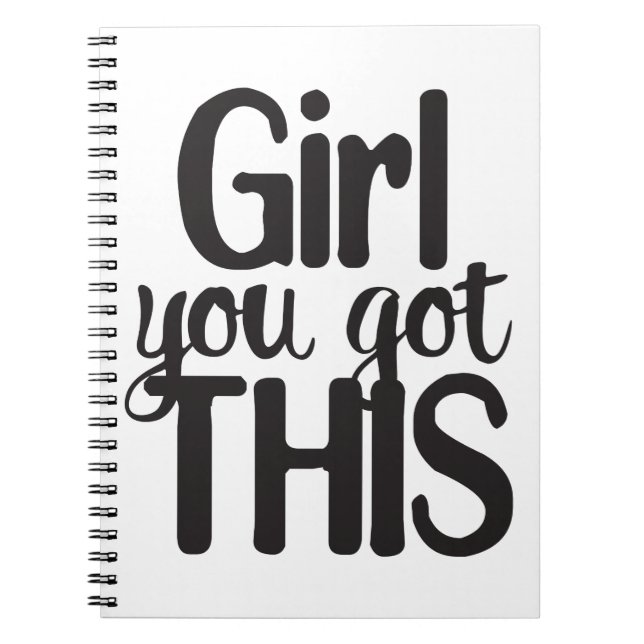 Girl You Totally Got This Design Motivational Quot Notebook (Front)