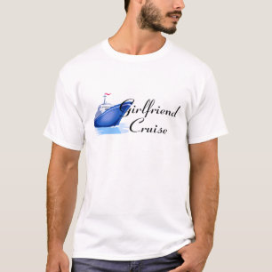 Girlfriend Cruise T-Shirt