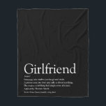 Girlfriend Definition Cool Fun Black and White Fleece Blanket<br><div class="desc">Personalise for your girlfriend to create a unique valentine,  Christmas or birthday gift. A perfect way to show her how amazing she is every day. You can even customise the background to their favourite colour. Designed by Thisisnotme©</div>