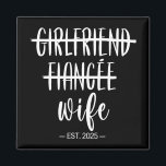 Girlfriend Fiance Wife 2025 Just Married Wedding H Magnet<br><div class="desc">Girlfriend Fiance Wife 2025 Just Married Wedding Honeymoon</div>