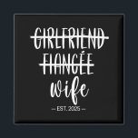 Girlfriend Fiance Wife 2025 Just Married Wedding H Magnet<br><div class="desc">Girlfriend Fiance Wife 2025 Just Married Wedding Honeymoon</div>