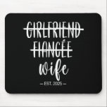 Girlfriend Fiance Wife 2025 Just Married Wedding H Mouse Mat<br><div class="desc">Girlfriend Fiance Wife 2025 Just Married Wedding Honeymoon</div>
