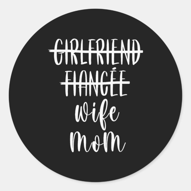 Girlfriend Fiance Wife Mom New Mother Pregnancy An Classic Round Sticker (Front)