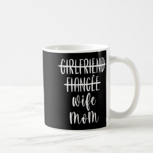 Girlfriend Fiance Wife Mom New Mother Pregnancy An Coffee Mug