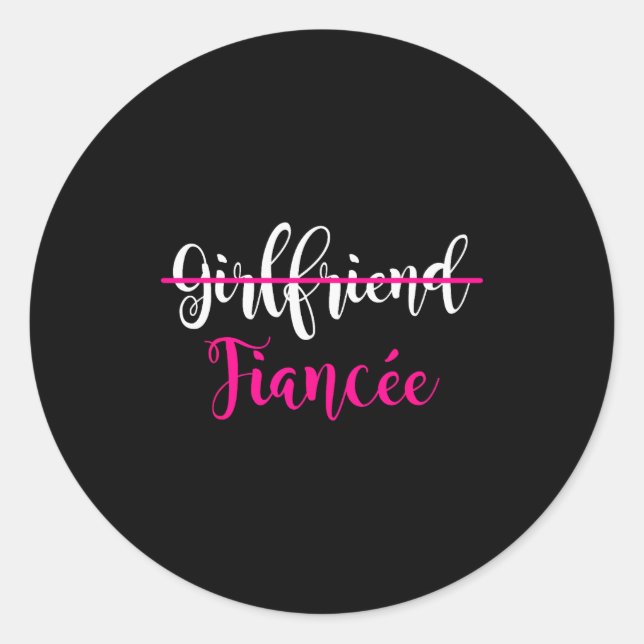 Girlfriend Fiancee Shirt Engagement Party Couple T Classic Round Sticker (Front)