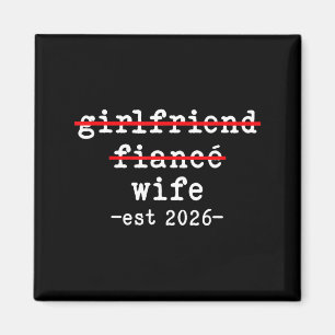 Girlfriend fiancee wife 2026 for wedding and magnet