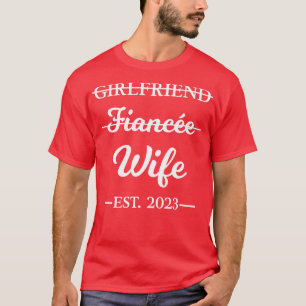 Girlfriend Fiancee Wife Married 2023 Engagement Co T-Shirt