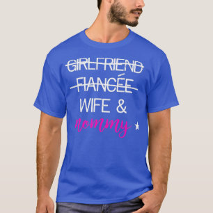 Girlfriend Fiancee Wife Mummy Best Mum Funny T-Shirt