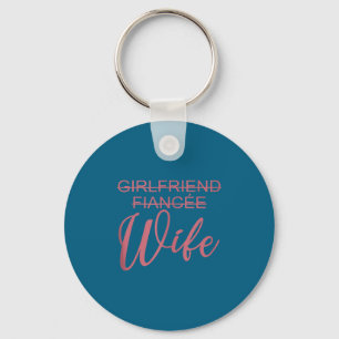 Girlfriend Fiancée Wife, Wedding, Just Married, Ma Key Ring